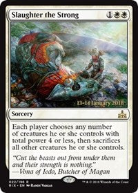 Slaughter the Strong [Rivals of Ixalan Promos] | Gaming Infinity