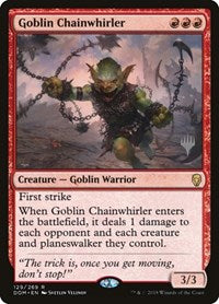 Goblin Chainwhirler [Dominaria Promos] | Gaming Infinity